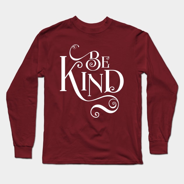 Be Kind T-Shirt. Inspirational Kindness Tee Long Sleeve T-Shirt by Wintrly